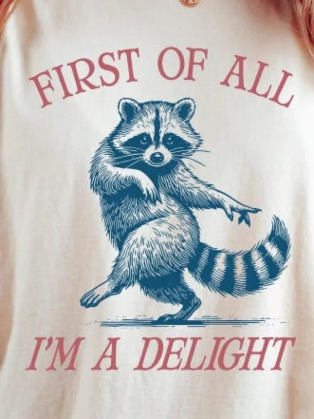 “First of All I’m a Delight” Raccoon Comfort Colors Shirt